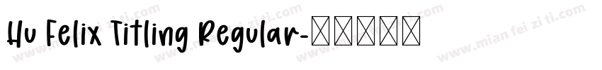 Hu Felix Titling Regular字体转换
